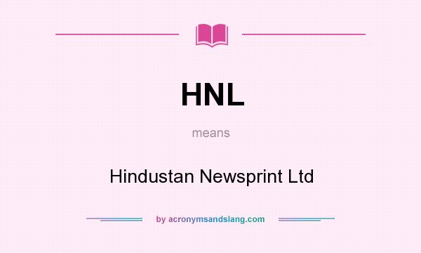 What does HNL mean? It stands for Hindustan Newsprint Ltd