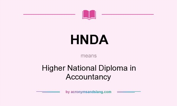 What does HNDA mean? It stands for Higher National Diploma in Accountancy