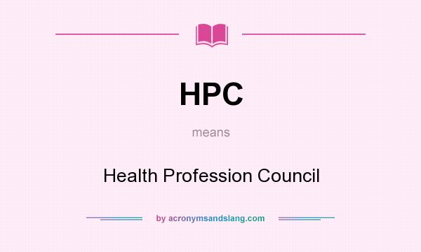 What does HPC mean? It stands for Health Profession Council