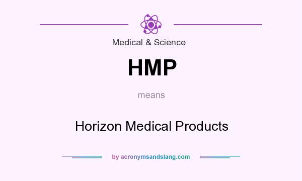 What does HMP mean? It stands for Horizon Medical Products