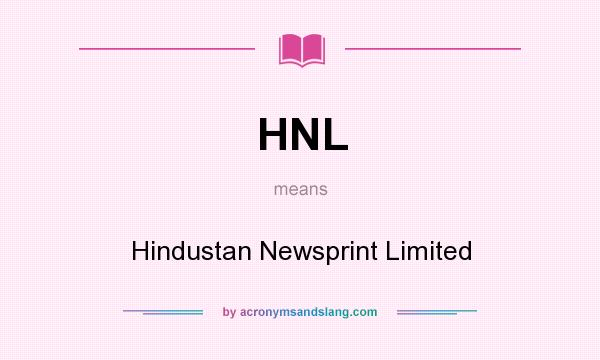 What does HNL mean? It stands for Hindustan Newsprint Limited