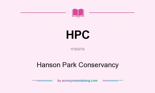 What does HPC mean? It stands for Hanson Park Conservancy