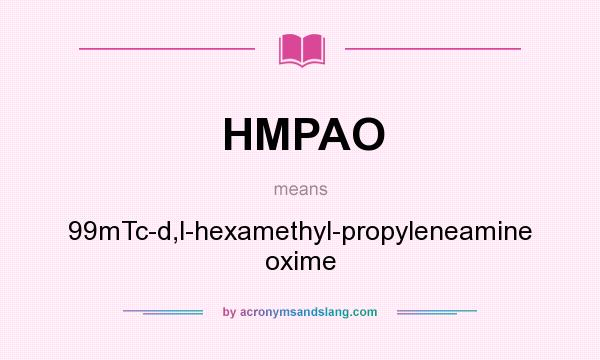 What does HMPAO mean? It stands for 99mTc-d,l-hexamethyl-propyleneamine oxime