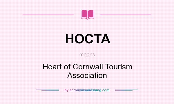 What does HOCTA mean? It stands for Heart of Cornwall Tourism Association