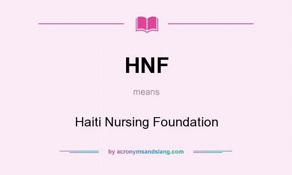 What does HNF mean? It stands for Haiti Nursing Foundation