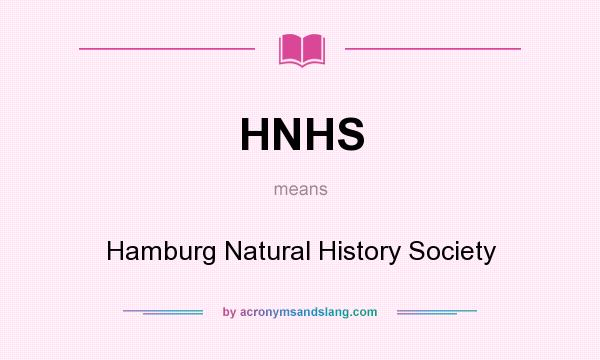What does HNHS mean? It stands for Hamburg Natural History Society