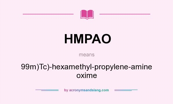What does HMPAO mean? It stands for 99m)Tc)-hexamethyl-propylene-amine oxime