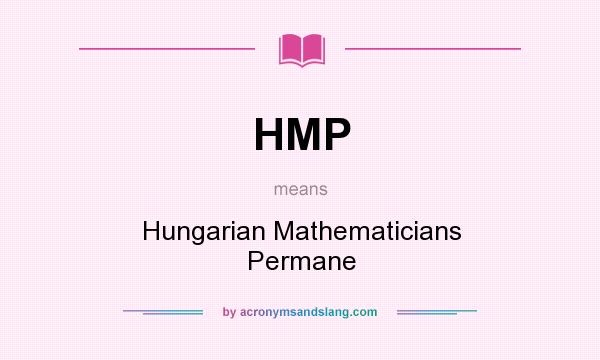 What does HMP mean? It stands for Hungarian Mathematicians Permane