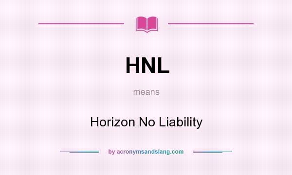 What does HNL mean? It stands for Horizon No Liability