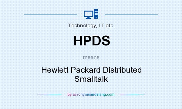 What does HPDS mean? It stands for Hewlett Packard Distributed Smalltalk