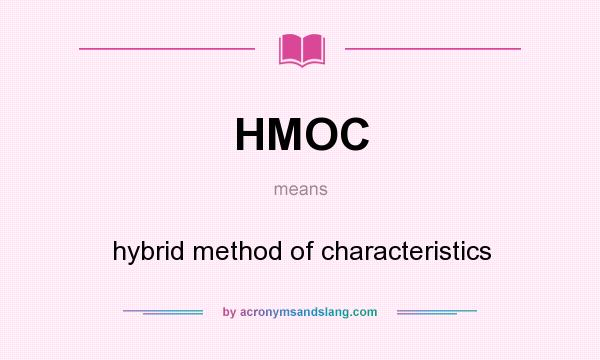What does HMOC mean? It stands for hybrid method of characteristics