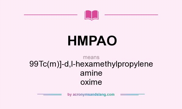 What does HMPAO mean? It stands for 99Tc(m)]-d,l-hexamethylpropylene amine oxime