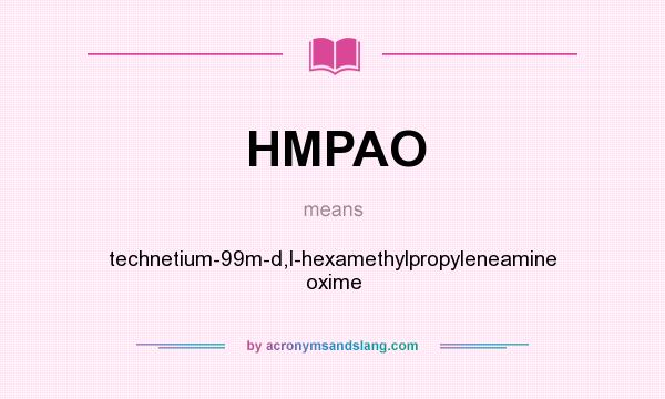 What does HMPAO mean? It stands for technetium-99m-d,l-hexamethylpropyleneamine oxime