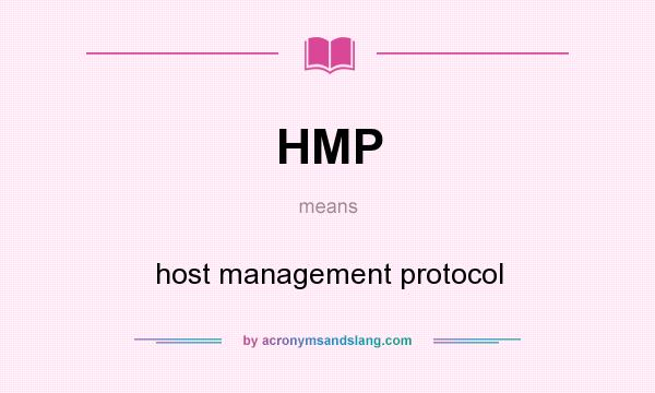 What does HMP mean? It stands for host management protocol