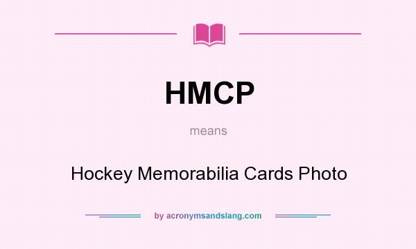 What does HMCP mean? It stands for Hockey Memorabilia Cards Photo