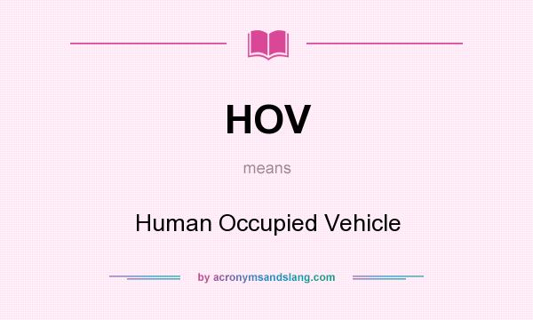 What does HOV mean? It stands for Human Occupied Vehicle