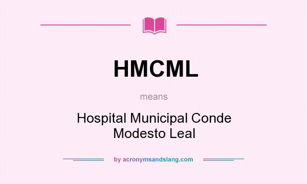 What does HMCML mean? It stands for Hospital Municipal Conde Modesto Leal