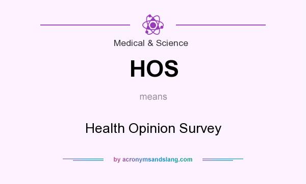 What does HOS mean? It stands for Health Opinion Survey