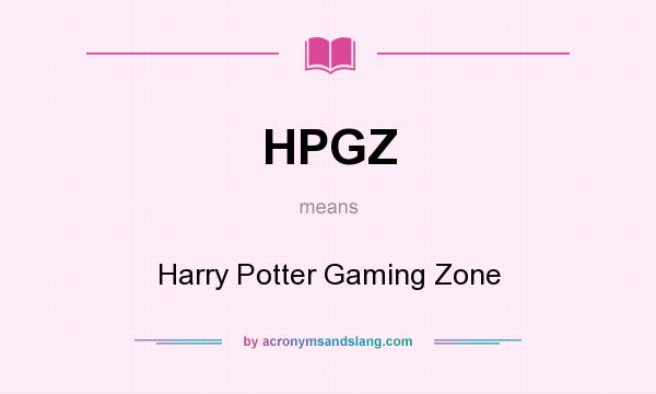What does HPGZ mean? It stands for Harry Potter Gaming Zone