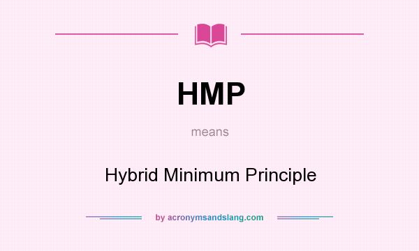 What does HMP mean? It stands for Hybrid Minimum Principle