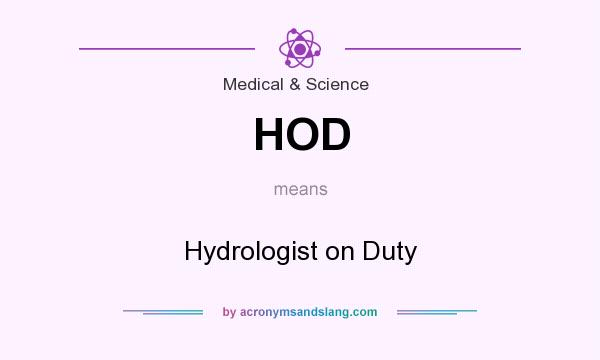 What does HOD mean? It stands for Hydrologist on Duty