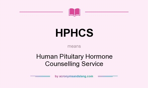 What does HPHCS mean? It stands for Human Pituitary Hormone Counselling Service