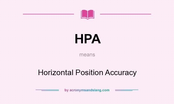 What does HPA mean? It stands for Horizontal Position Accuracy