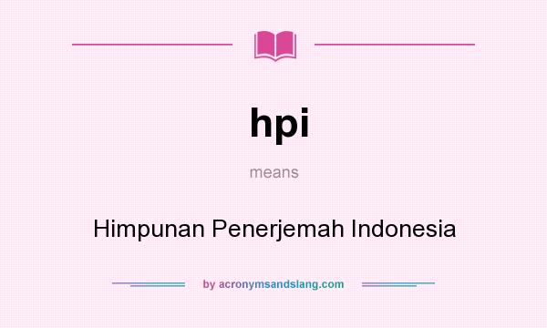 What does hpi mean? It stands for Himpunan Penerjemah Indonesia