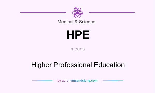 What does HPE mean? It stands for Higher Professional Education