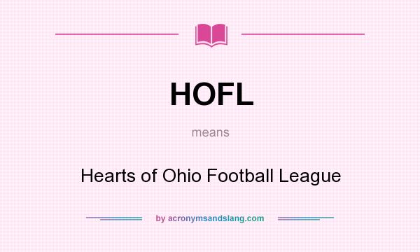 What does HOFL mean? It stands for Hearts of Ohio Football League