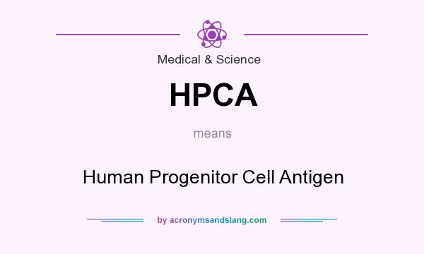 What does HPCA mean? It stands for Human Progenitor Cell Antigen