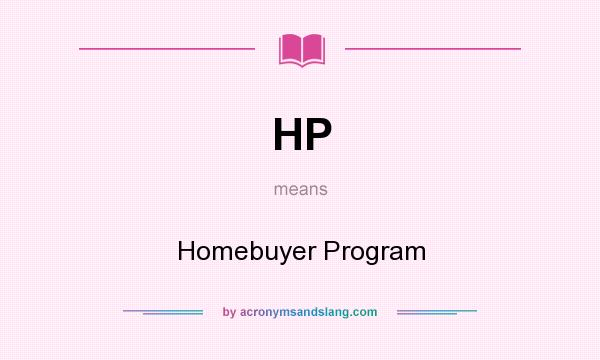 What does HP mean? It stands for Homebuyer Program