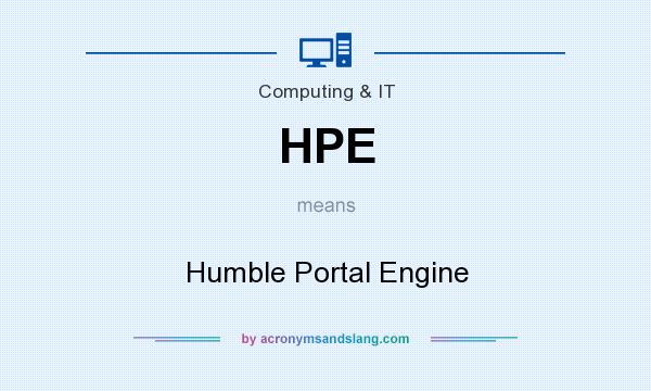What does HPE mean? It stands for Humble Portal Engine