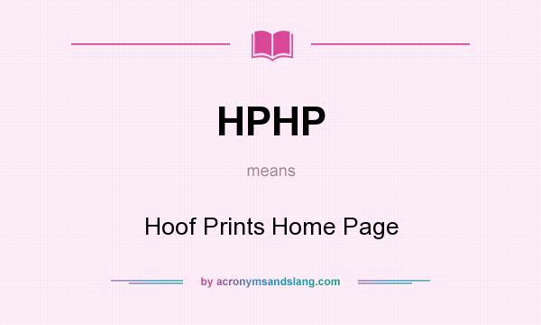 What does HPHP mean? It stands for Hoof Prints Home Page