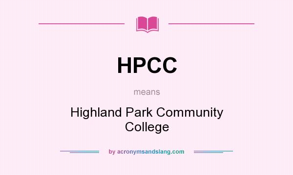 What does HPCC mean? It stands for Highland Park Community College