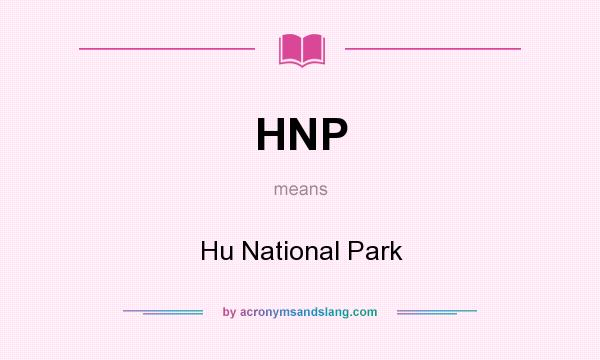 What does HNP mean? It stands for Hu National Park