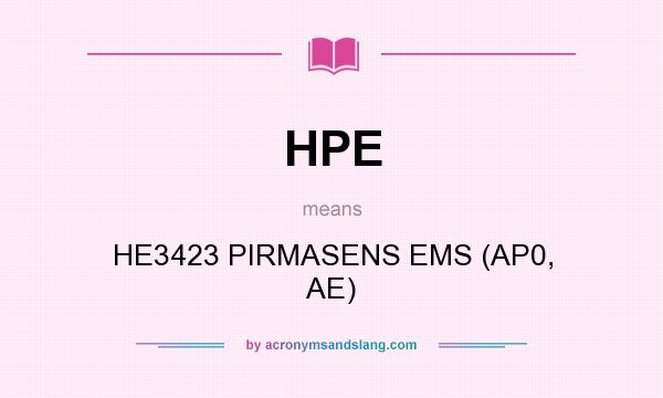 What does HPE mean? It stands for HE3423 PIRMASENS EMS (AP0, AE)