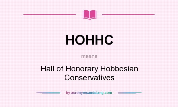What does HOHHC mean? It stands for Hall of Honorary Hobbesian Conservatives