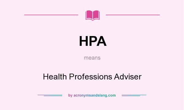 What does HPA mean? It stands for Health Professions Adviser
