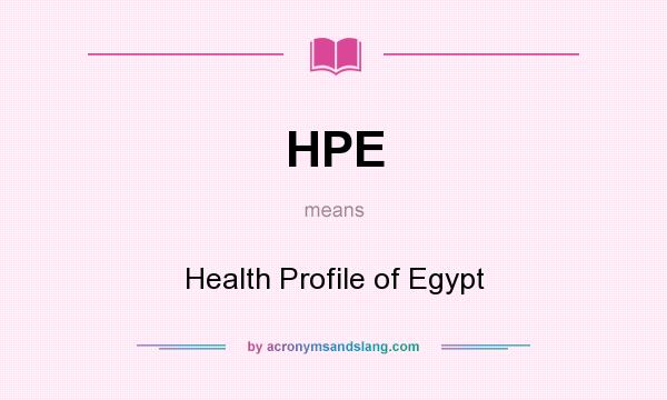 What does HPE mean? It stands for Health Profile of Egypt