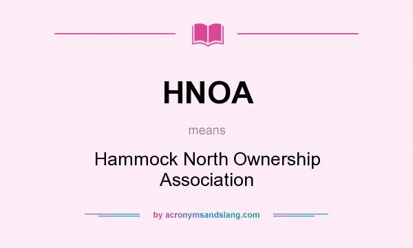 What does HNOA mean? It stands for Hammock North Ownership Association