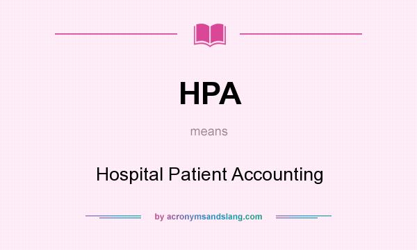 What does HPA mean? It stands for Hospital Patient Accounting