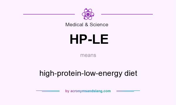 What does HP-LE mean? It stands for high-protein-low-energy diet
