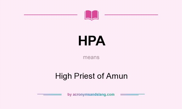 What does HPA mean? It stands for High Priest of Amun