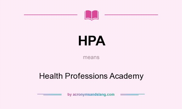 What does HPA mean? It stands for Health Professions Academy
