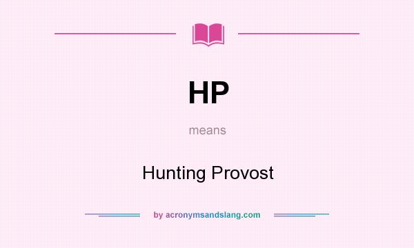 What does HP mean? It stands for Hunting Provost