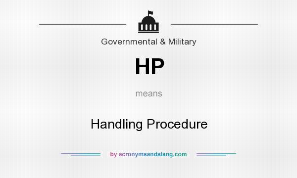 What does HP mean? It stands for Handling Procedure