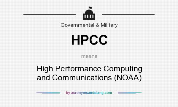 What does HPCC mean? It stands for High Performance Computing and Communications (NOAA)