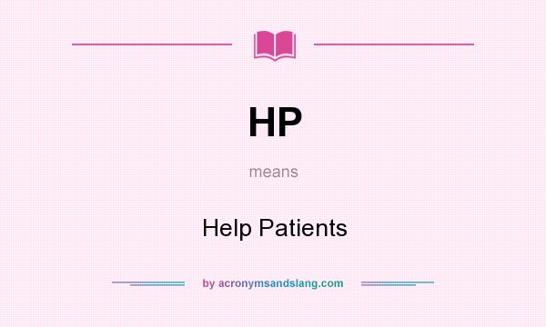 What does HP mean? It stands for Help Patients