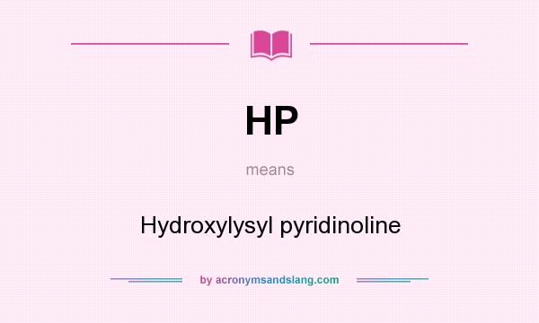 What does HP mean? It stands for Hydroxylysyl pyridinoline